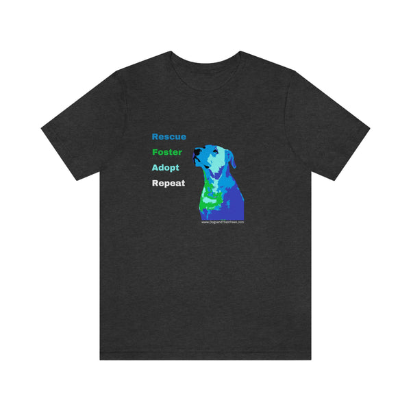 Blue Rescue, Foster, Adopt, Repeat Tee - Image of a dark grey heather short sleeve jersey t-shirt with a multi-colored dog (terrier/mutt) head and chest looking up next to words in colors that match the dog - Rescue (blue) Foster (green) Adopt (teal) Repeat (white) 