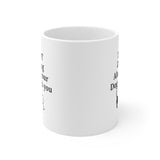 It's Not Drinking Alone 11oz Mug