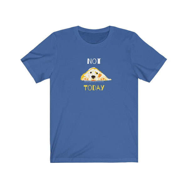 Golden Not Today Jersey Tee - Image Description - Royal Blue t-shirt with a yellow and orange dog with his ears spread out and his head resting on his paws. The word Not in white above the dog and the word Today in yellow below the dog. 