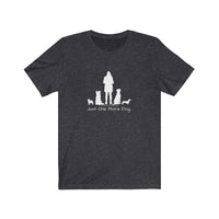 Just One More Dog... Tee - Image Description - Dark Grey Heather t-shirt with white silhouettes of 4 dogs and a woman in the middle above, Just One More Dog.  Dogs include standing pug, sitting boarder collie, sitting mix breed dog and standing dachshund    