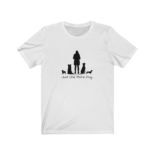 Just One More Dog... Tee - Image Description - White t-shirt with black silhouettes of 4 dogs and a woman in the middle above, Just One More Dog.  Dogs include standing pug, sitting boarder collie, sitting mix breed dog and standing dachshund    