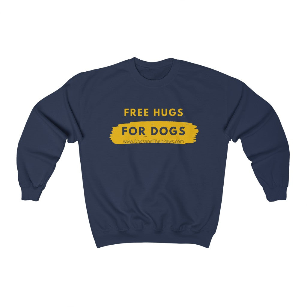 Free Hugs for Dogs Crew Sweatshirt – Dogs and Their Paws, LLC