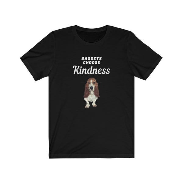 Bassets Choose Kindness - Black short sleeve tee with Bassets Choose Kindness, in white text, above an image of the front of a brown and white basset.